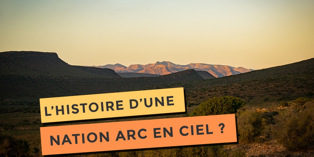 L'histoire d'une nation arc en ciel