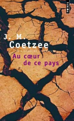 Au coeur de ce pays - J. M. Coetzee Première de couverture de Au coeur de ce pays - J. M. Coetzee