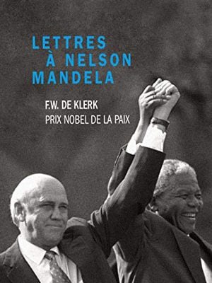 Lettres à Nelson Mandela - Frederik Willem de Klerk Première de couverture Lettre à Neslon Mandela - Frederik Willem de Klerk