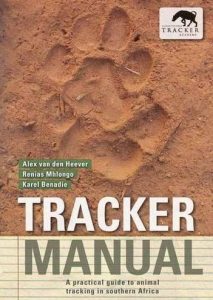 Première de couverture Tracker Manual: A Practical Guide to Animal Tracking in Southern Africa - Alex Van Den Heever