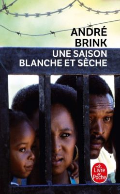 Une saison blanche et sèche - André Brink Première de couverture Une saison blanche et sèche - André Brink
