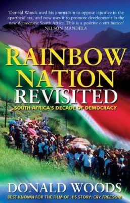 Rainbow nation revisited - Donald Woods Première de couverture de Rainbow nation revisited South Africa's decade of democracy - Donald Woods