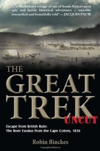 Première de couverture de The Great Trek Uncut Escape from British Rule - The Boer Exodus from the Cape Colony - Robin Binckes